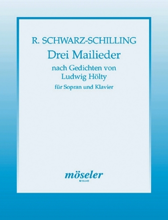 Schwarz-Schilling, Reinhard, Drei Mailieder Sopran und Klavier