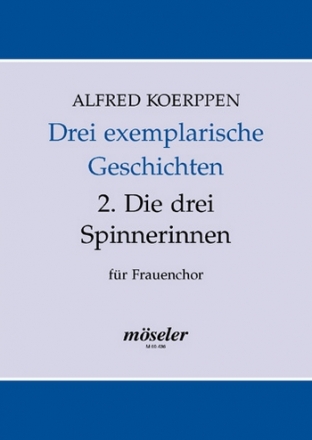 Die drei Spinnerinnen Frauenchor (SSSSAAAA) Chorpartitur