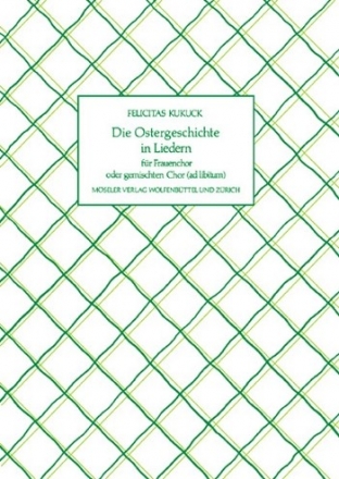 Die Ostergeschichte in Liedern Frauenchor (SSA) oder gemischter Chor (SATB) Chorpartitur