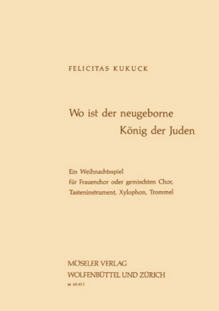 Wo ist der neugeborene Knig der Juden Frauenchor oder gemischter Chor, Klavier, Xylophon und Trommel Partitur