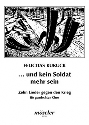 ... und kein Soldat mehr sein gemischter Chor (SATB)