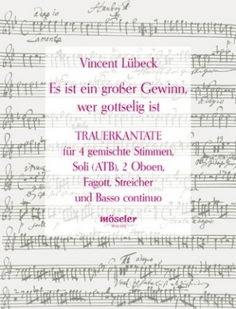 Lbeck, Vincent (senior) Es ist ein grosser Gewinn, wer gottselig is Soli (ATB), gemischter Cor (SATB), 2 Oboen, Fagott, 2 Violinen, 2 Viol Partitur