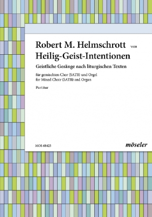 Helmschrott, Robert M. Heilig-Geist-Intentionen gemischter Chor (SATB) und Orgel