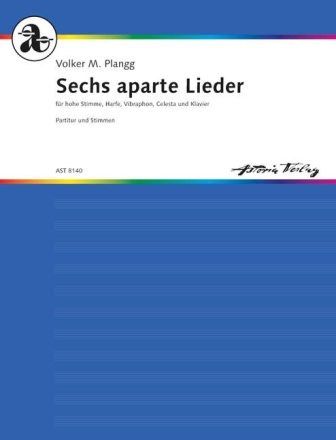 Plangg, Volker M. Sechs aparte Lieder fr hohe Stimme, Klavier, Celesta, Harfe und Vibraphon