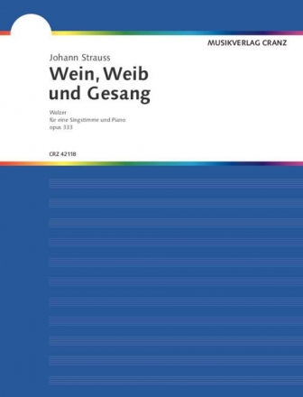 Wein, Weib und Gesang op.333 fr eine Singstimme und Klavier