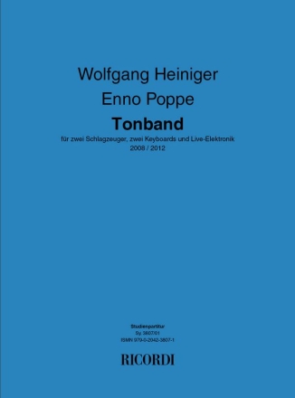 Enno Poppe_Wolfgang Heiniger, Tonband 2 Keyboarder, 2 Schlagz. und Live Elektronik, Tonband Studienpartitur