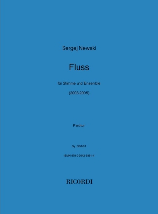 Sergej Newski, Fluss Vocal and Ensemble Partitur