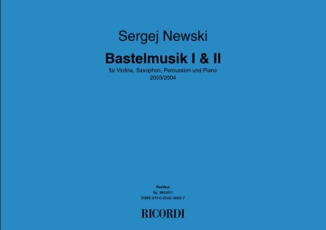 Sergej Newski, Bastelmusik I & II Violin, Saxophone, Percussion and Piano Partitur