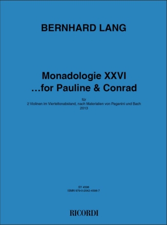 Bernhard Lang, Monadologie XXVI ? for Pauline & Conrad 2 Violins Partitur