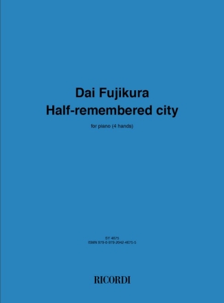 Dai Fujikura, Half Remembered City Piano 4 Hands Buch