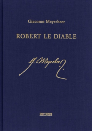 Giacomo Meyerbeer, Robert Le Diable Opera, Partitur incl.Supplement und kritischer Bericht Partitur-Set Gebunden