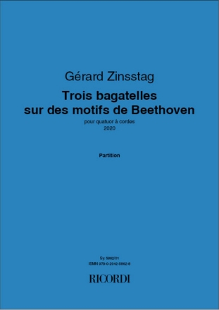 SY5862 Grard Zinsstag, Trois bagatelles sur des motifs de Beethoven pour quatuor  cordes