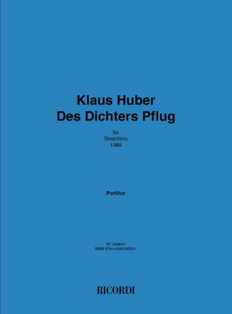 Klaus Huber, Des Dichters Pflug Violin, Viola and Violoncello Partitur