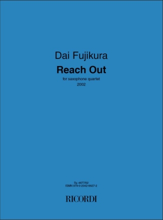 Dai Fujikura, Reach Out Saxophonensemble Partitur + Stimmen