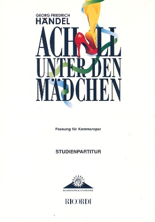 Achill unter den Mdchen Fassung fr Kammeroper Studienpartitur (dt)