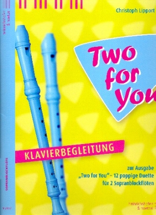 Two for you fr 2 Sopranblockflten (Begleitung ad lib) Klavierbegleitung