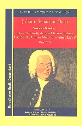 Ach es bleibt in meiner Liebe BWV77,5 fr Trompete, Horn in F und Orgel Stimmen