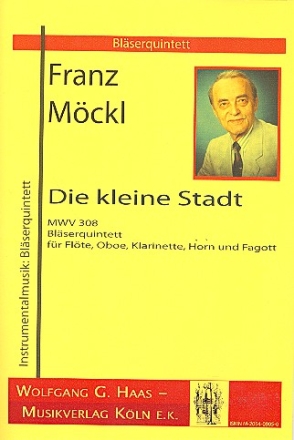 Die kleine Stadt MWV308 fr Flte, Oboe, Klarinette, Horn und Fagott Partitur und Stimmen