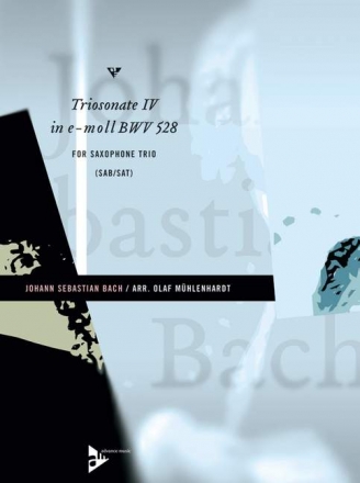 J.S.Bach, Triosonate IV in e-Moll BWV 528 fr 3 Saxophone (SABar/SAT) Partitur und Stimmen