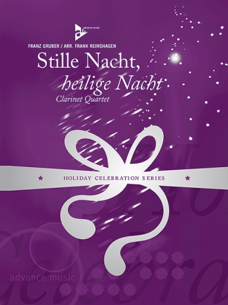 Gruber, Franz Xaver - Stille Nacht (Silent Night) fr 4 Klarinetten (3 Klarinetten in B (oder 2 Klarinetten in B und 1 A Partitur und Stimmen