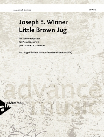 Winner, Joseph E. - Little Brown Jug fr 4 Posaunen Partitur und Stimmen