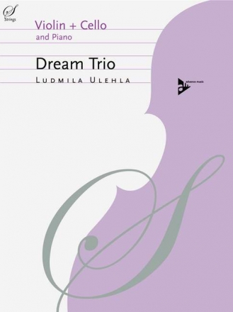 Ulehla, Ludmila - Dream Trio fr Violine, Violoncello und Klavier Partitur und Stimmen