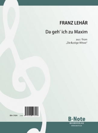 Da geh' ich zu Maxim fr Gesang und Klavier