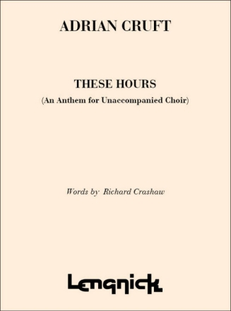 Adrian Cruft These Hours SATB