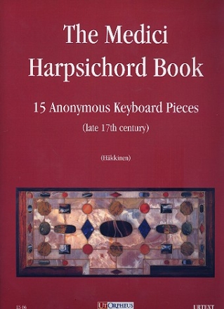 The Medici Harpsichord Book 15 anonymous keyboard Pieces from the late 17th century