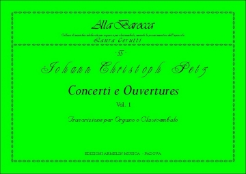 Petz, Johann Christoph Concerti e Ouvertures, vol. 1. Trascrizione per Organo o Clavicembalo