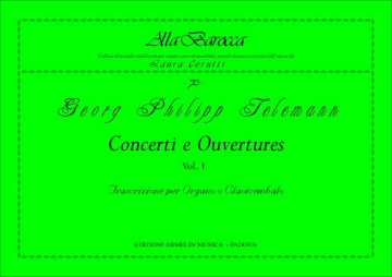 Telemann, Georg Philipp Concerti e Ouvertures, vol. 1. Trascrizione per Organo o Clavicembalo