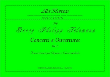 Telemann, Georg Philipp Concerti e Ouvertures, vol. 5. Trascrizione per Organo o Clavicembalo