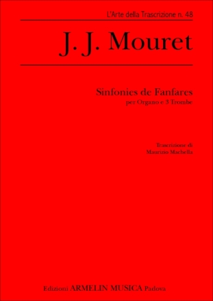 Mouret, Jean Joseph Sinfonies de Fanfares. Trascrizione per Organo e 3 Trombe