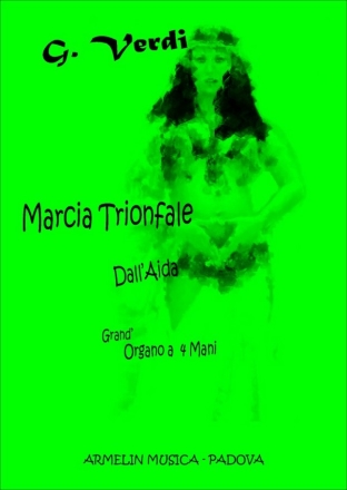 Verdi, Giuseppe Marcia Trionfale da Aida. Trascrizione per Organo 4 Mani