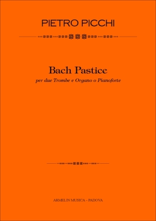 Picchi, Pietro Bach Pastice. Per Organo e 2 Trombe