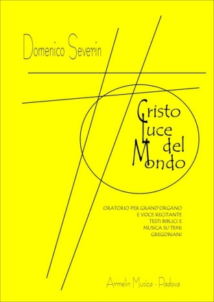 Severin, Domenico Cristo luce del mondo. Per Organo e voce recitante