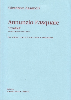 Assandri, Giordano Annunzio Pasquale: Exultet. Per solista, coro a 4 voci e assemblea