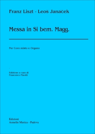 Liszt, Franz Messa in Si bem. Per Coro misto e organo. Adattamento di Leos Janacek