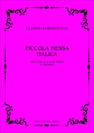 Formenton, Uldino Piccola Messa Italica per Coro a 4 Voci Miste e Organo