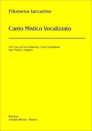 Iacarrino, Filomena Canto Mistico Vocalizzato. Per Coro di Voci bianche, Coro femminile, d