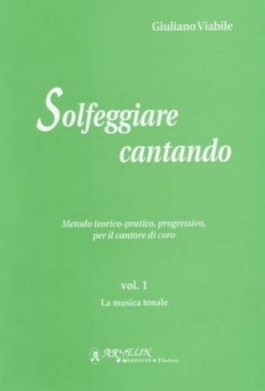 Viabile, Giuliano Solfeggiare Cantando, vol. 1. La musica tonale. Metodo teorico, pratic