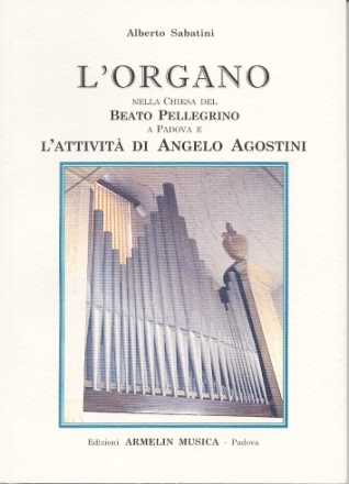 Sabatini, Alberto L'Organo della Chiesa del Beato Pellegrino