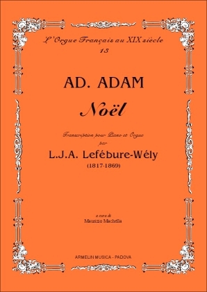 Adam, Adolphe Nol. Transcription pour Piano et Orgue par Louis James-Alfred Lefbur