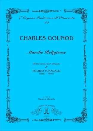 Gounod, Charles Marche Religieuse. Trascrizione per Organo di Polibio Fumagalli