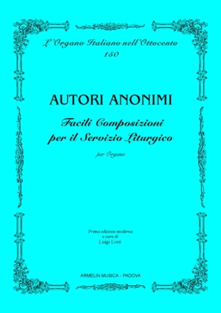 Anonimi Italiani Facili composizioni per il servizio liturgico.