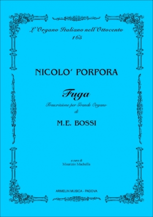 Porpora, Nicola Antonio Fuga. Trascrizione per grand'organo di Marco Enrico Bossi