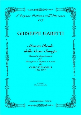 Gabetti, Giuseppe Marcia Reale di Casa Savoja elegantemente trascritta per pianoforte o