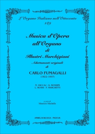 Vaccaj - Rossini -Rossi - Marchetti Musica d'Opera all'organo di illustri Marchigiani. Adattamenti origina