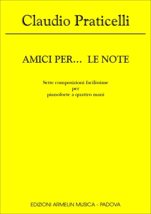 Praticelli, Claudio Amici... per le note pianoforte 4 mani