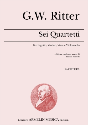 Ritter, Georg W. 6 Quartetti. Per Fagotto, Violino, Viola e Pianoforte. Partitura